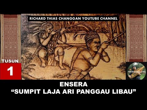 ENSERA GURANG  SUMPIT LAJA ARI PANGGAU LIBAU  -PART 1