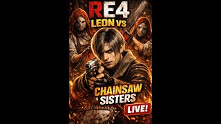 RE4 LIVE 🔴 Leon vs Chainsaw Sisters | Brutal Boss Fight Gameplay | Baxter Gaming