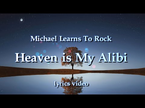 Heaven is My Alibi - MLTR (Lyrics Video)