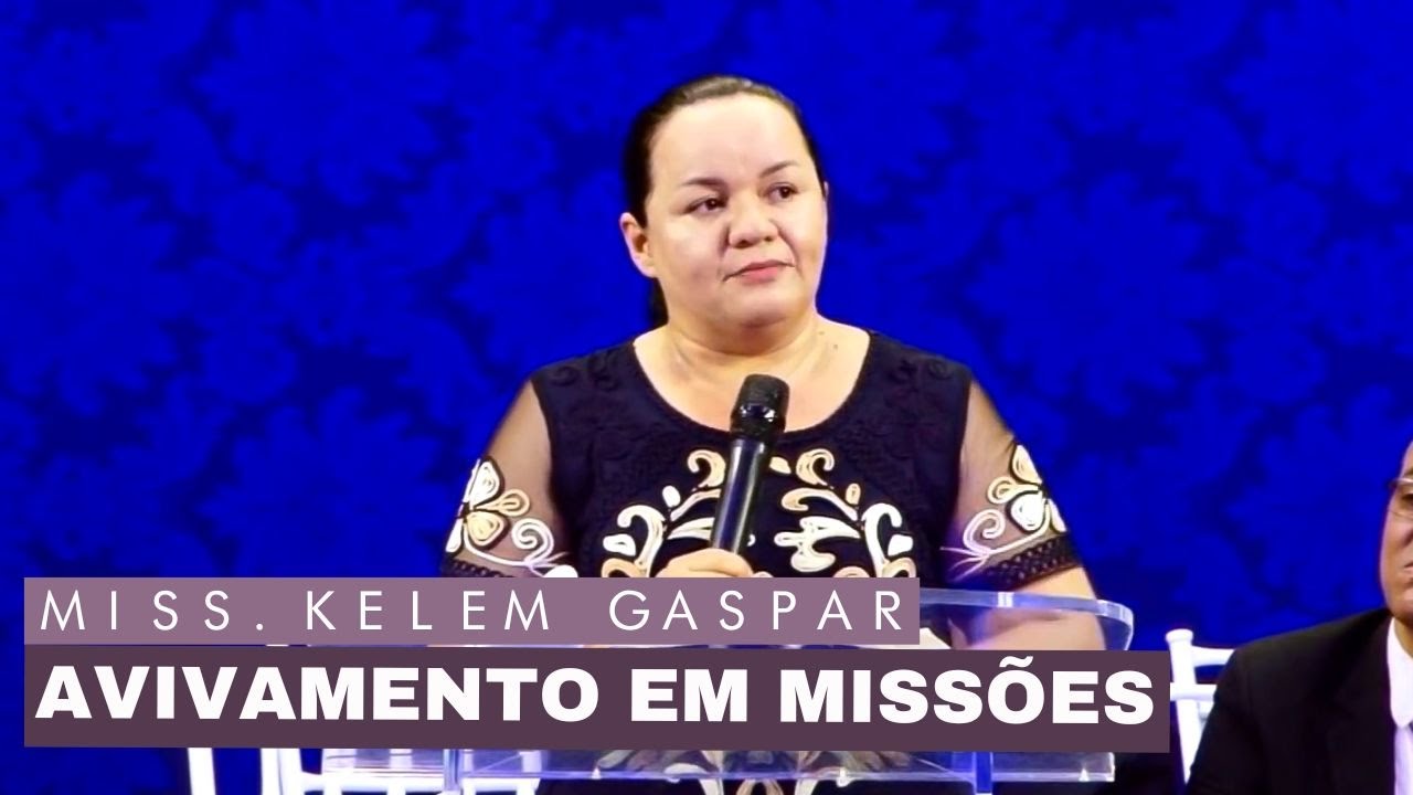 Pregação  - Missionária KELEM GASPAR  I  AVIVAMENTO EM MISSÕES