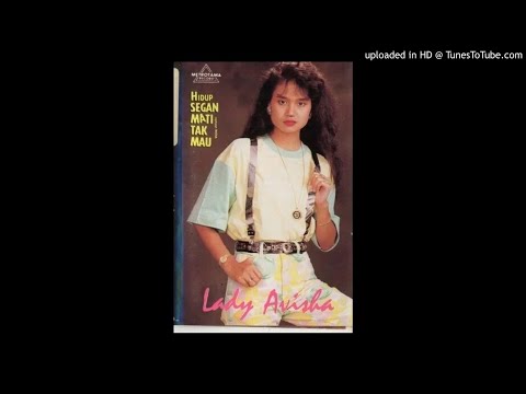 Lady Avisha -  Hidup Segan Mati Tak Mau (1992)