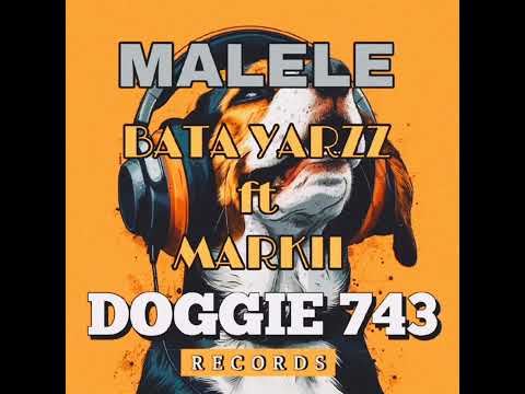 Doggie 743 Records - MALELE (Bata YARZZ ft MARKII)