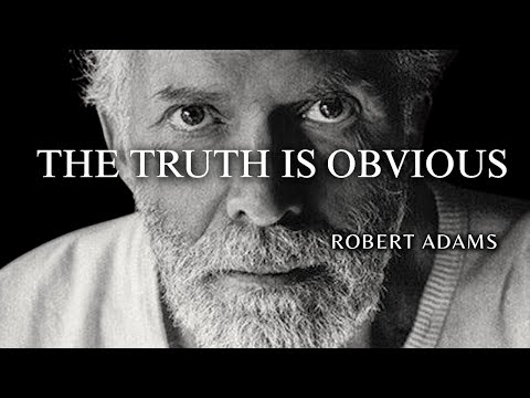 Robert Adams — The truth is too simple for the mind to accept