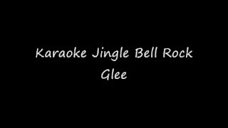 Glee - Jingle Bell Rock (Karaoke)