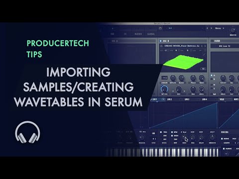 Importing Samples/Creating Wavetables in Serum - Course Excerpt