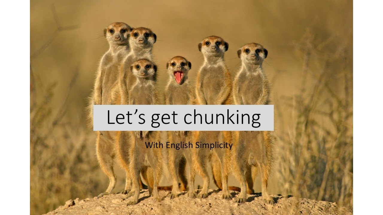 Chunk!  For better spoken English