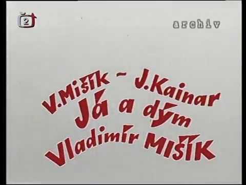 Vladimír Mišík - Já a dým