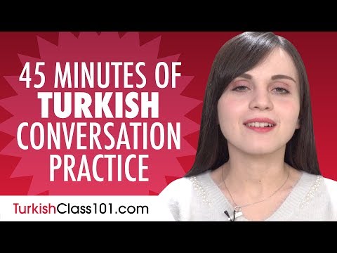 45 Minutes of Turkish Conversation Practice - Improve Speaking Skills