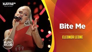 Bite Me - Eleonor Leone - Music Mojo Season 6 - Kappa TV