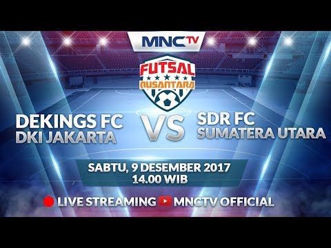 Dekings FC (JAKARTA) VS SDR FC (SUMATERA UTARA) (FT : 7-4) - Liga Futsal Nusantara 2017
