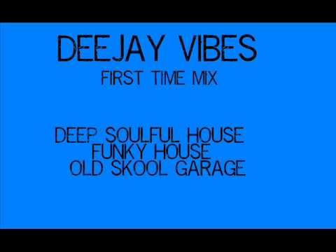 Deejay Vibes - Soulful House, Funky House, Old Skool Garage - Mix CD (PART 1)