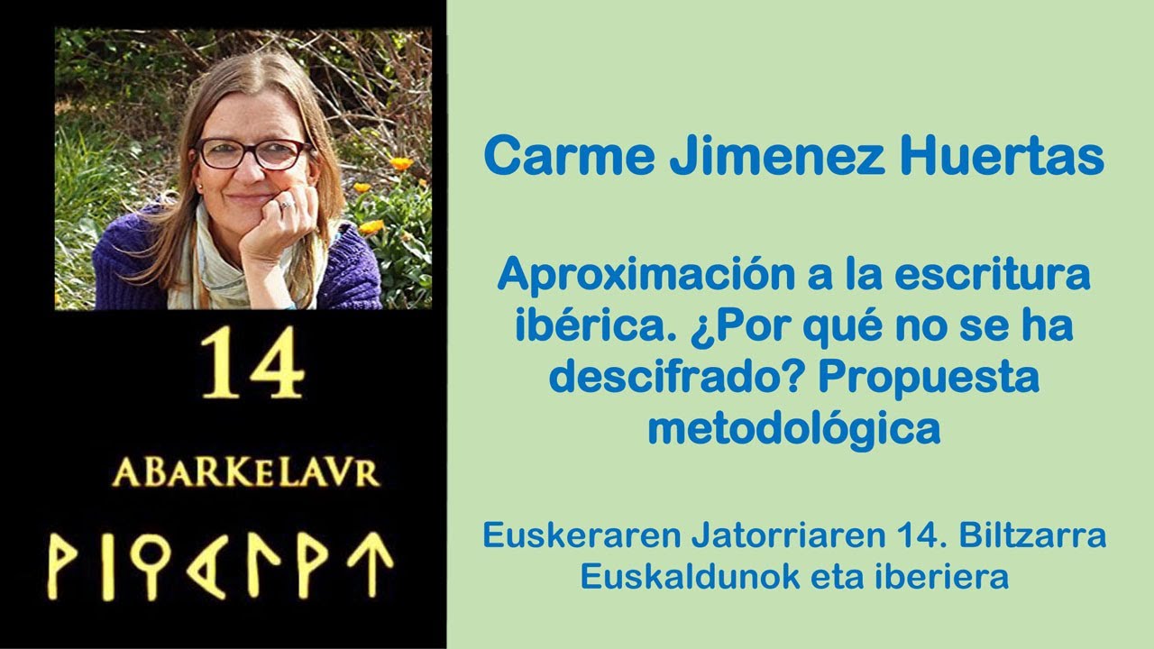 Euskeraren Jatorria 14: Carme Jimenez Huertas. Aproximación a la escritura ibércica.