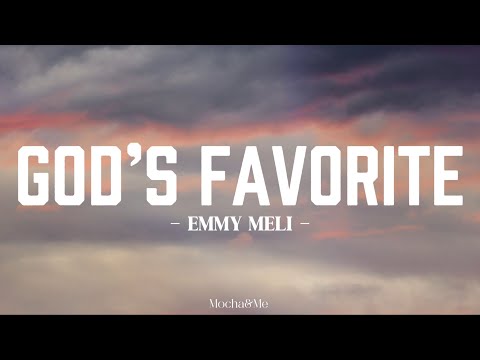 Emmy Meli - God’s Favorite (Lyrics)