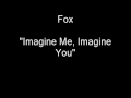 Fox - Imagine Me Imagine You [HQ Audio]