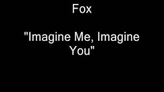 Fox - Imagine Me Imagine You [HQ Audio]