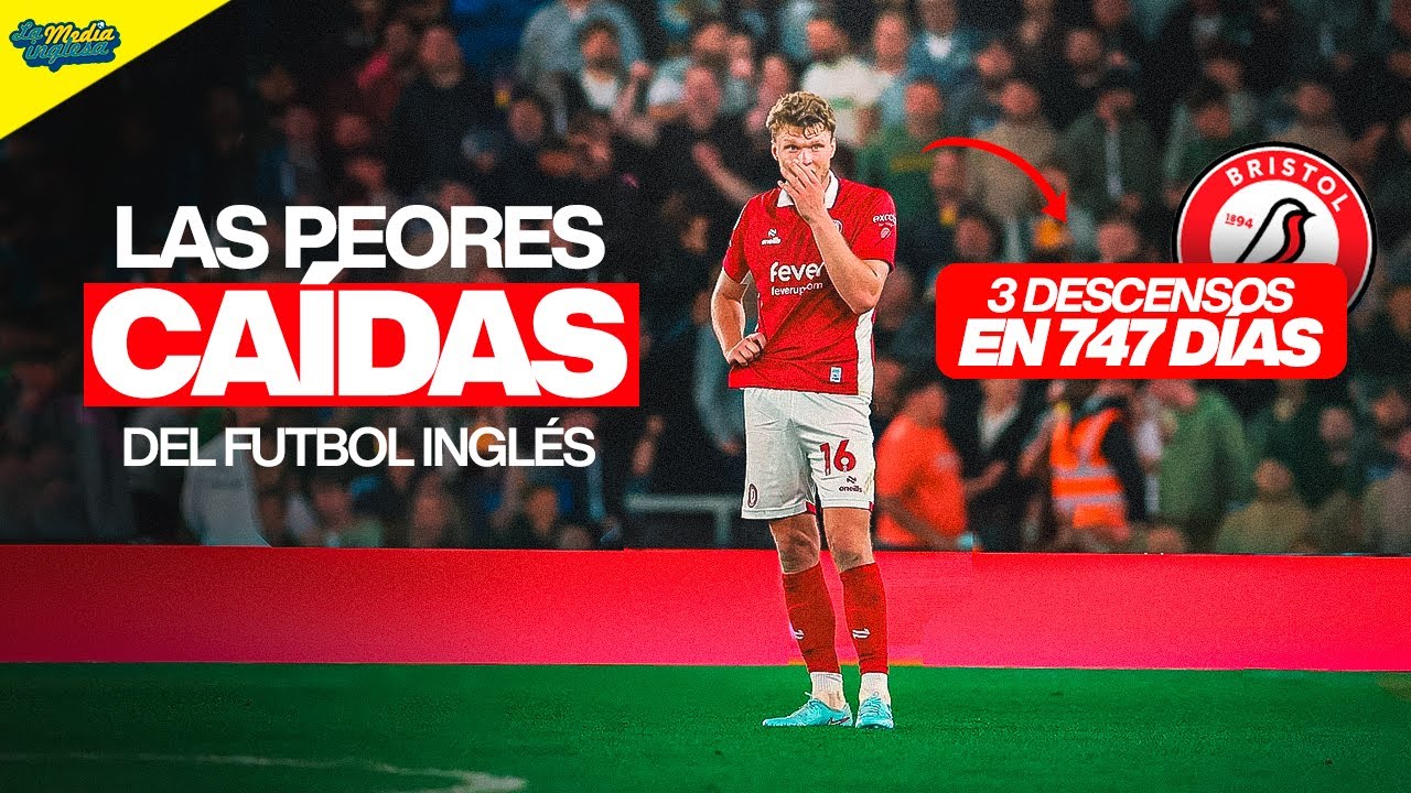 LAS CAÍDAS MÁS DRAMÁTICAS DEL FÚTBOL INGLÉS