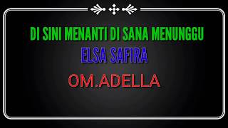 Download lagu Di Sini Menanti Di Sana Menunggu - Elsa Safira OM Adella mp3