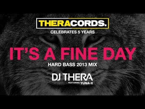 Dj Thera ft Yuna-X - It's A Fine Day (Hard Bass 2013 Mix) Free Release