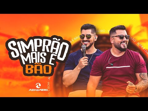 SIMPRÃO MAIS É BÃO - ALEX E LEANDRO (Vídeo Oficial)