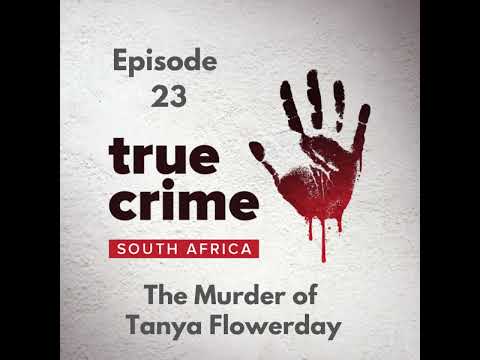 Episode 23 - The Murder of Tanya Flowerday