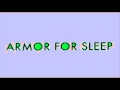 Armor For Sleep - I have been right all along 
