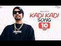 Kadi Kadi Song BOHEMIA Punjabi Song Punjabi Rap Song
