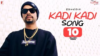 Kadi Kadi Song  BOHEMIA  Official Video  New Pun