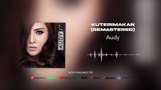 Download lagu Audy - Kuterimakan (Remastered) mp3 Download lagu Audy - Kuterimakan (Remastered) mp3