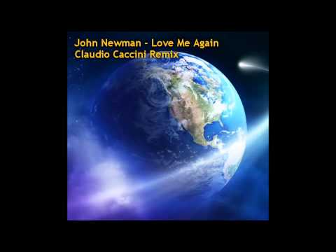 John Newman - Love Me Again (Claudio Caccini Remix)