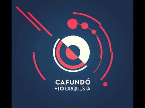 CADA VEZ MAS ALTO :: CAFUNDO +10 Orquesta