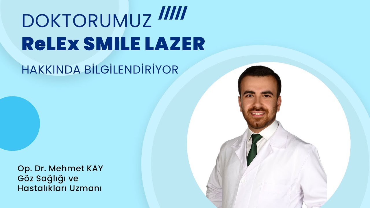 Op. Dr. Mehmet Kay - ReLEx Smile Lazer Nedir?