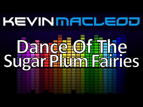 Kevin MacLeod: Dance Of The Sugar Plum Fairies