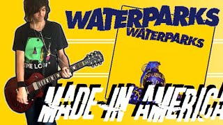 Waterparks - Made In America Guitar Cover (+Tabs)