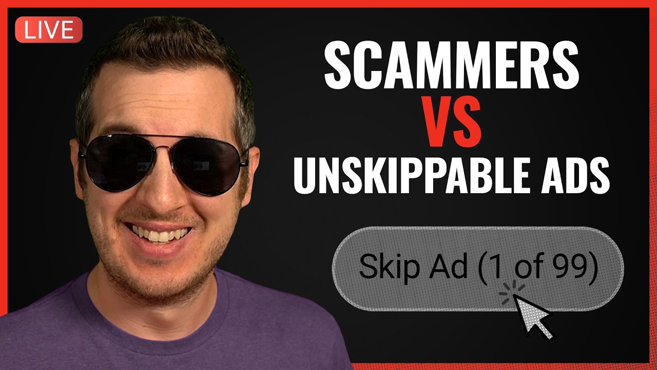 Forcing Scammers to Watch UnSkippable Ads