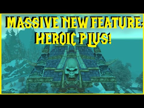 Classic WotLK: MASSIVE NEW FEATURE: HEROIC PLUS!