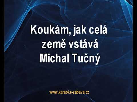 Koukám, jak celá země vstává - Michal Tučný Karaoke tip
