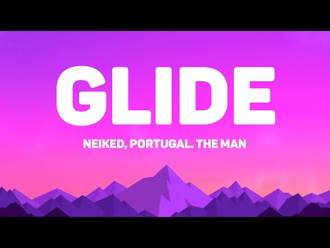 NEIKED X Portugal  The Man - Glide (Lyrics)
