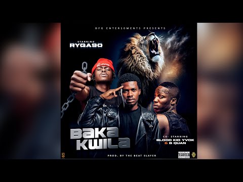 RYGA90 ft B-Quan Phamaika & Bloodkid Yvok_#BAKAKWILA