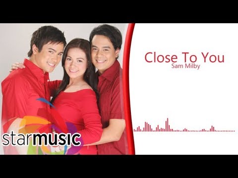 Sam Milby - Close to you (Audio) 🎵| Close To You OST