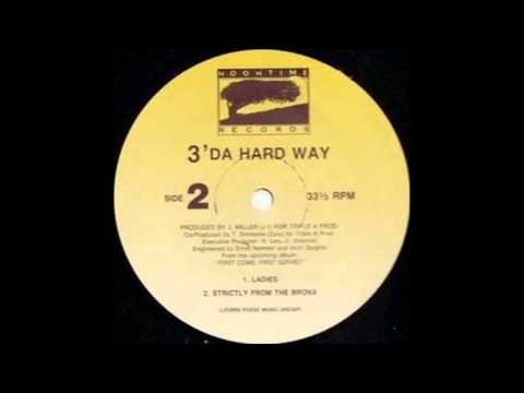 3 DA HARD WAY -  LADIES (90 NY Old School Rap)