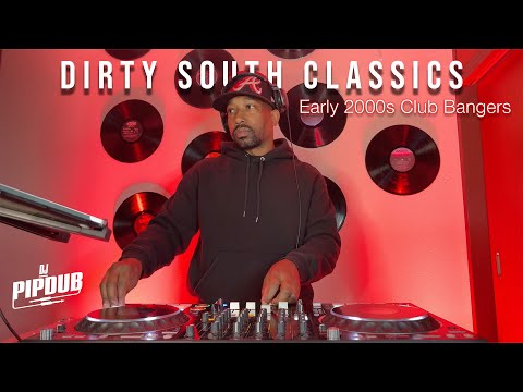 Dirty South Classics: Early 2000s Club Bangers w/DJ Pipdub | Part 1