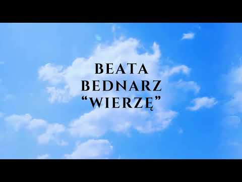 Beata Bednarz "WIERZĘ"