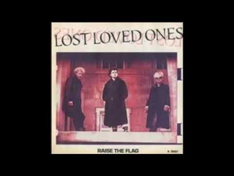 Lost Loved Ones - Raise The Flag (1985) Post Punk, Gothic Rock - UK