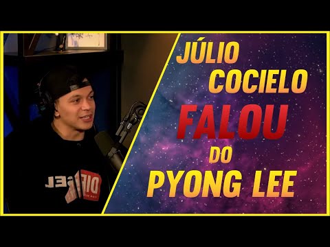 JÚLIO COCIELO FALOU DO PYONG LEE| Cortes Podcast