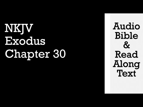 Exodus 30 - NKJV - (Audio Bible & Text)
