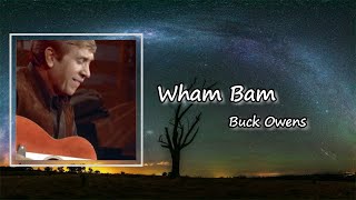 Buck Owens - Wham Bam Lyrics