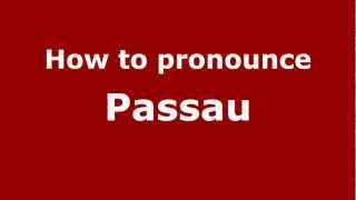 How to pronounce Passau