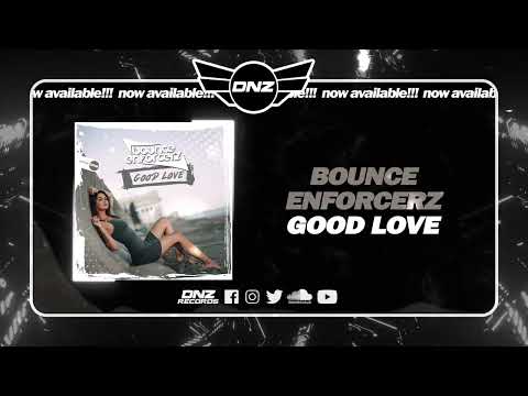 DNZF1489 // BOUNCE ENFORCERZ - GOOD LOVE (Official Video DNZ Records)