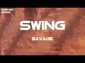Savage - Swing (Lyrics)