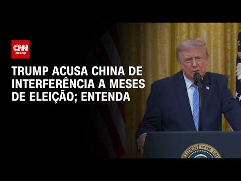 Donald Trump acusa China de interferência a meses da eleição; veja análise | HORA H